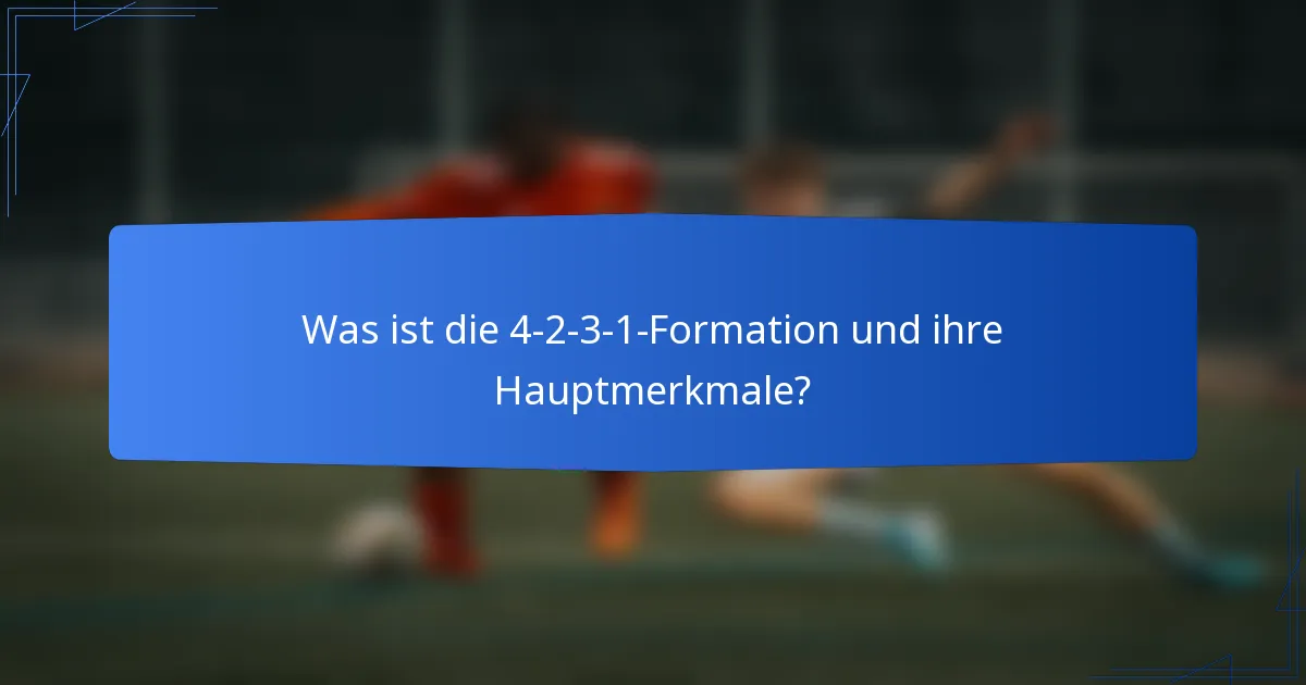 Was ist die 4-2-3-1-Formation und ihre Hauptmerkmale?