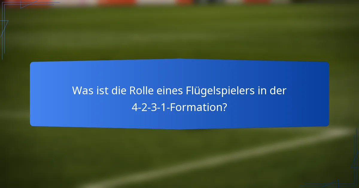 Was ist die Rolle eines Flügelspielers in der 4-2-3-1-Formation?