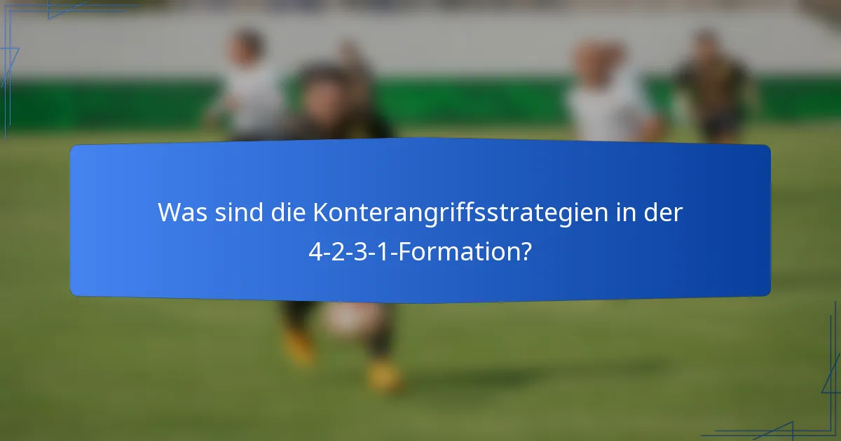 Was sind die Konterangriffsstrategien in der 4-2-3-1-Formation?