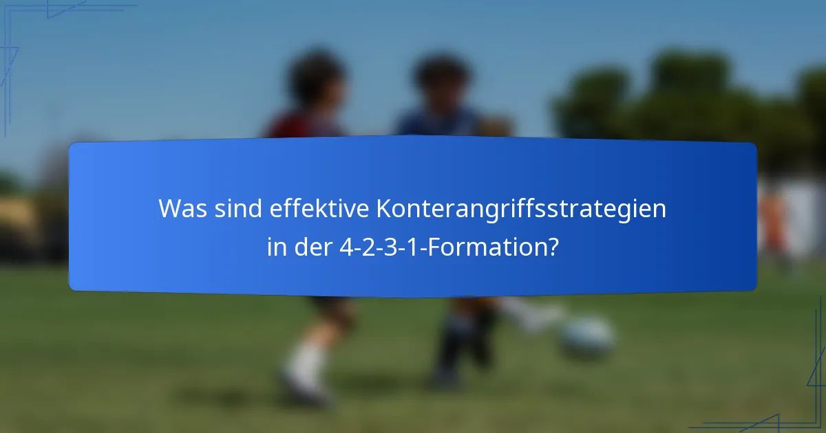 Was sind effektive Konterangriffsstrategien in der 4-2-3-1-Formation?
