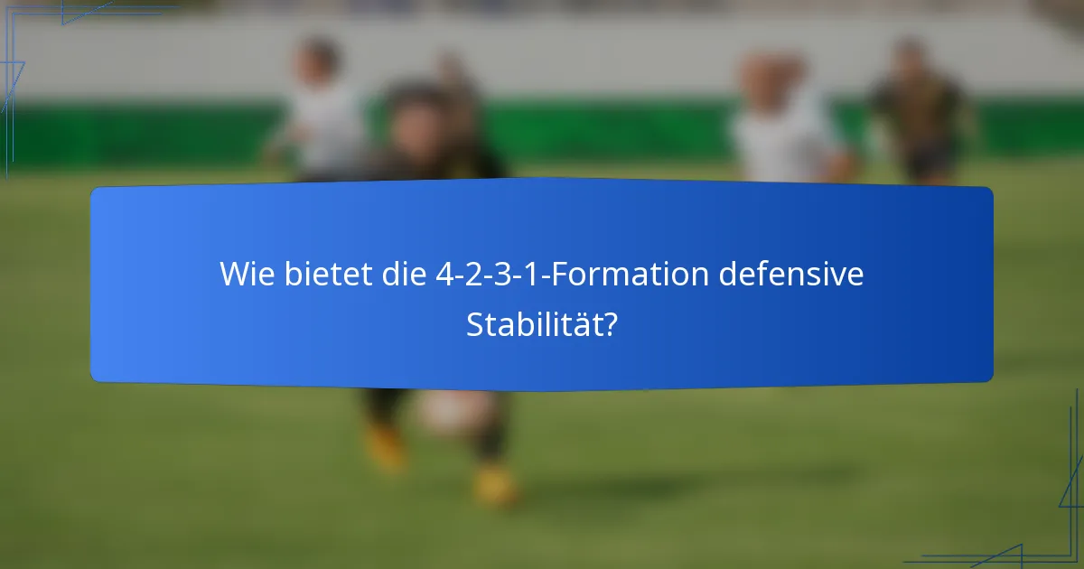 Wie bietet die 4-2-3-1-Formation defensive Stabilität?