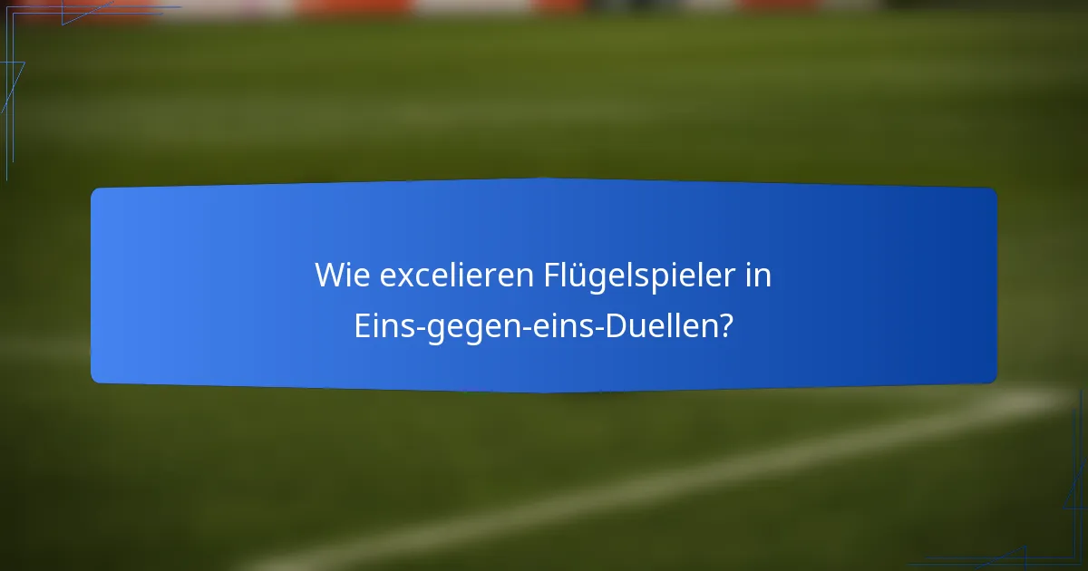 Wie excelieren Flügelspieler in Eins-gegen-eins-Duellen?
