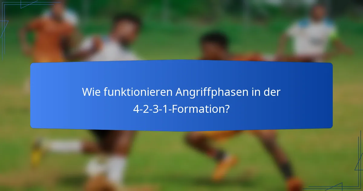 Wie funktionieren Angriffphasen in der 4-2-3-1-Formation?