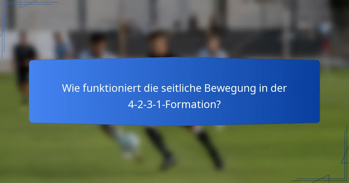 Wie funktioniert die seitliche Bewegung in der 4-2-3-1-Formation?