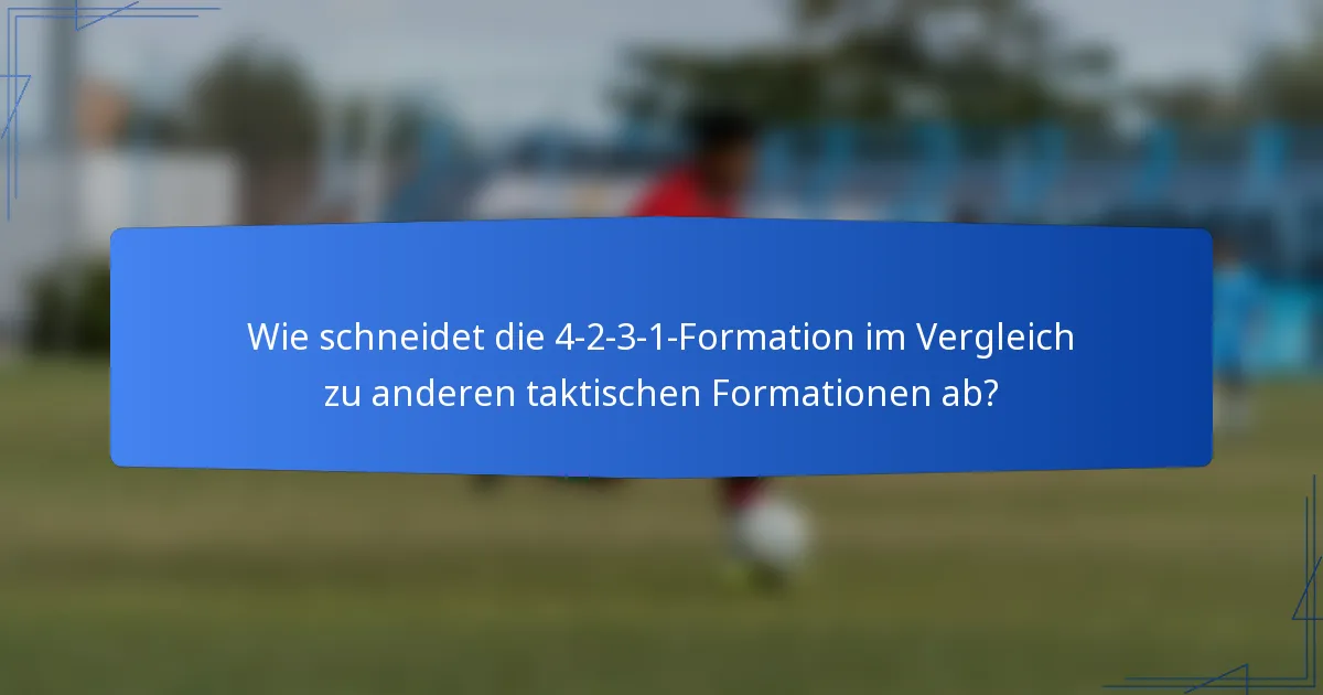 Wie schneidet die 4-2-3-1-Formation im Vergleich zu anderen taktischen Formationen ab?